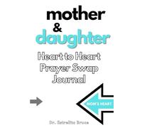Mother & Daughter: Heart to Heart Prayer Swap Journal