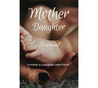 Mother Daughter Journal : A Fun No Stress Just Between Us Journal For Moms And Daughters