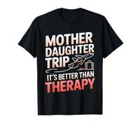 Mother Daughter Trip It's Better Than Therapy - Camiseta