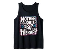 Mother Daughter Trip It's Better Than Therapy |- Camiseta sin Mangas