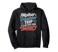 Mother Daughter Trip It's Better Than Therapy - Sudadera con Capucha