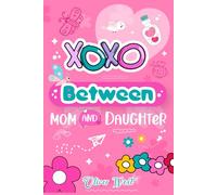 Mother Day Gifts for Mom: Between Mom and Daughter: A Fun and Meaningful Way to Laugh, Talk and Create Memories Together
