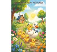 Mother Duck's Flower Path Parade: Cute baby duck journal wide ruled for him boy son. Mother Duck leads her fluffy parade down a cobblestone path lined with vibrant flowers.