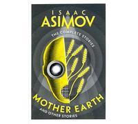 Mother Earth: A classic collection of sci-fi short stories (The Complete Stories)