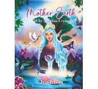 Mother Earth Why Are You Crying? (Children and Tween’s stories by Jen-Irishu)