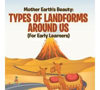 Mother Earth's Beauty: Types of Landforms Around Us (For Early Learners)