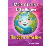 Mother Earth's Little Helpers: The Spirit of Action (Global Karma by The Angry Buddhist)
