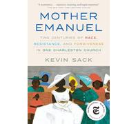 Mother Emanuel: Two Centuries of Race, Resistance, and Forgiveness in One Charleston Church