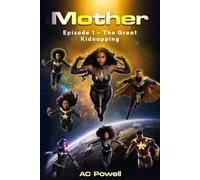 Mother: Episode 1 - The Great Kidnapping (The Mother Series)