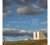 Mother Falcon - Good Luck Have Fun
