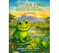 Mother Frog And The Swamps Of Mt Kilimanjaro