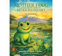 Mother Frog And The Swamps Of Mt Kilimanjaro