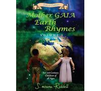 Mother Gaia Earth Rhymes: For 21st Century Children of All Ages