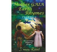 Mother Gaia Earth Rhymes: For 21st Century Children of All Ages