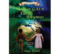 Mother Gaia Earth Rhymes: For 21st Century Children of All Ages ~ Collectors Deluxe Edition