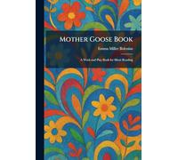 Mother Goose Book: A Work and Play Book for Silent Reading