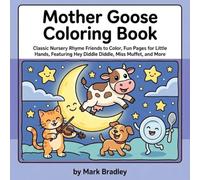 Mother Goose Coloring Book: Classic Nursery Rhyme Friends to Color, Fun Pages for Little Hands, Featuring Hey Diddle Diddle, Miss Muffet, and More