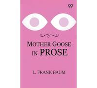 Mother Goose In Prose