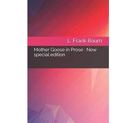 Mother Goose in Prose: New special edition