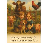 Mother goose nursery rhymes coloring book: Read, Color, and Learn - Fun Nursery Poems and Activities for Ages 2-5