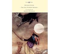 Mother Goose - The Old Nursery Rhymes - Illustrated by Arthur Rackham