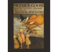 Mother Goose: With 13 Color Illustrations and over 70 Black & White Illustrations