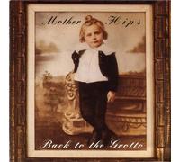 The Mother Hips - Back to the Grotto