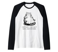 Mother, I Am But Skin and Bones Funny Cat Lover tee Camiseta Manga Raglan