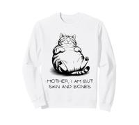 Mother, I Am But Skin and Bones Funny Cat Lover tee Sudadera