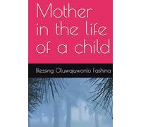Mother in the life of a child