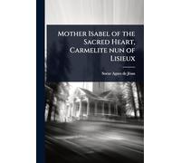 Mother Isabel of the Sacred Heart, Carmelite nun of Lisieux