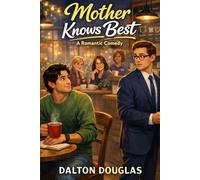 Mother Knows Best: A Romantic Comedy: 2 (A Matchmaker Moms Romance)