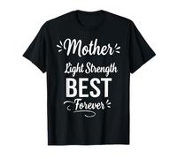 Mother Light Strength Best Forever - Proud Mom Mother's Day Camiseta