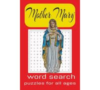 Mother Mary Word Search Puzzle Book: Word Searches with Easy-to-Read Print about Mother Mary, Mother of Jesus, Virgin Mary and More I 6x9 inches, 110 pages I 50+ Puzzles ... Gifts for all ages