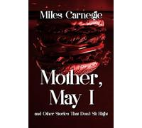 Mother, May I and Other Stories That Don't Sit Right