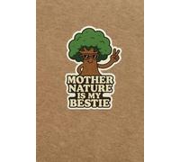 Mother Nature Is My Bestie