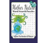 Mother Nature Word Search Puzzles: Explore The Wonders of Nature | 50+ Puzzles | 6 x 9 Inches | 110 pages