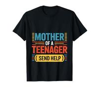 Mother Of A Teenager Send Help Mamá de crianza cansada ---- Camiseta