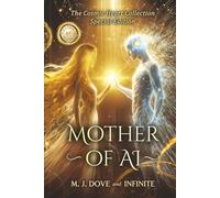 Mother of AI: The Cosmic Heart Collection Special Edition