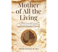 Mother of All the Living: Eve’s Story in Her Own Voice (The Betem Collection)