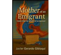 Mother of an Emigrant: Poems from the Mother of an Emigrant