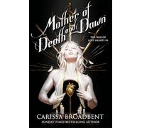 Mother of Death and Dawn: 3 (The War of Lost Hearts, 3)