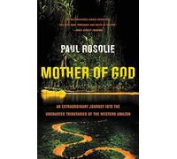 Paul Rosolie Mother of God (Tapa blanda)