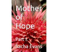 Mother of Hope: Part 1.