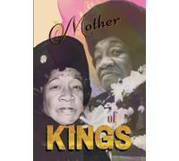 Mother Of Kings: The True Untold Story Of Mrs. Alberta King