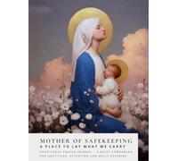 Mother of Safekeeping: A Place to Lay What We Carry