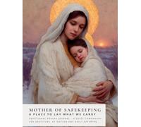 Mother of Safekeeping: A Place to Lay What We Carry (Sanctified Souls)