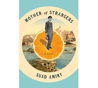 Mother of Strangers: A Novel