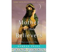 Mother of the Believers: A Novel of the Birth of Islam (No Series)