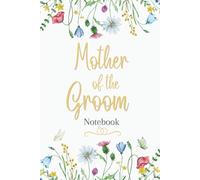 Mother of the Groom Notebook: A Simple Lined Journal for the Groom’s Mom to Write Notes, Plans and Cherished Memories